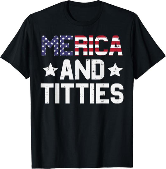 Merica and Titties 4th Of July Funny Patriotic T-Shirt/Sweatshirt/Hoodie