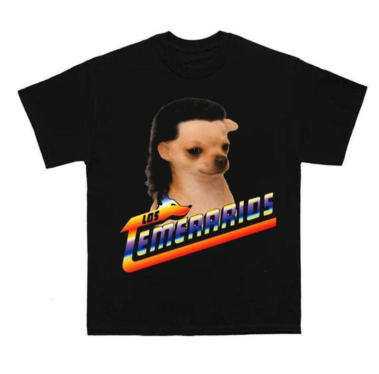 Los Temerarios Dog Funny Meme T-Shirt/Sweatshirt/Hoodie