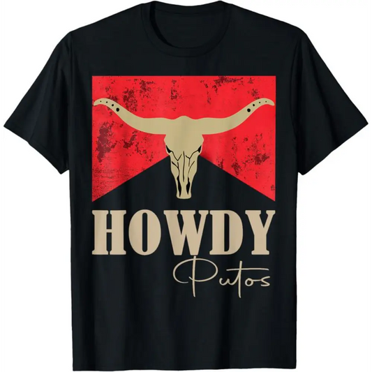 Howdy Putos Bull Skull Country Cowboy T-Shirt/Sweatshirt/Hoodie