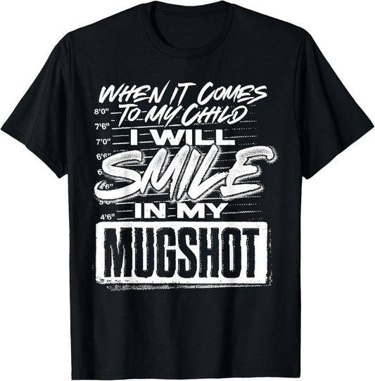 When It Comes To My Child Funny T-Shirt/Sweatshirt/Hoodie