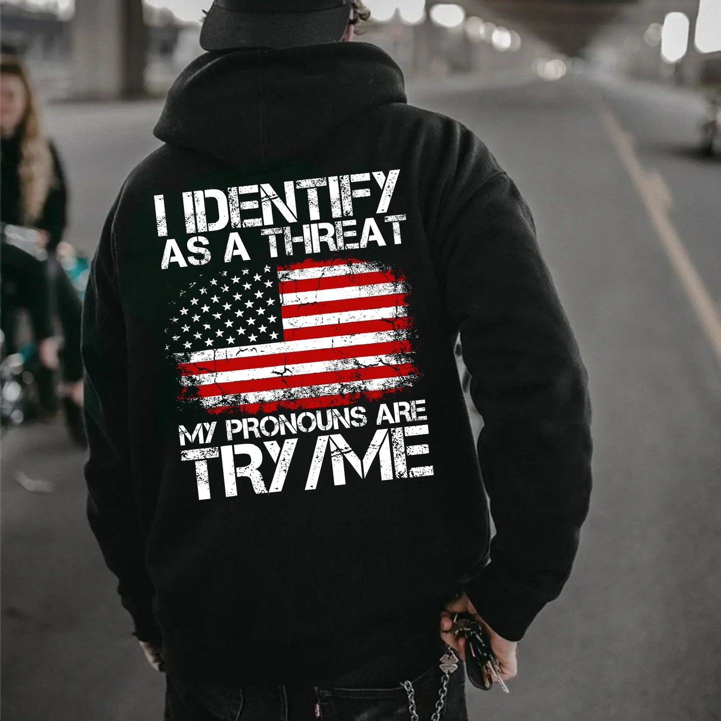 I Identify As A Threat My Pronouns Are Try Me Funny T-Shirt/Sweatshirt/Hoodie