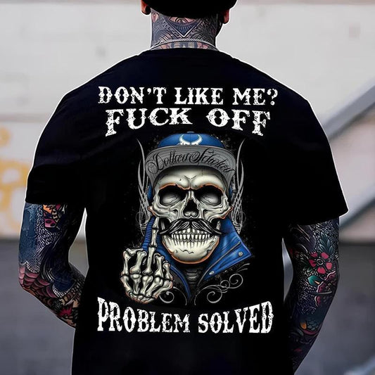 Don't Like Me F Off Problem Solved Skull Graphic T-Shirt/Sweatshirt/Hoodie