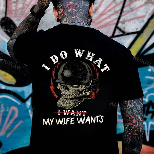 I Do What My Wife Wants Funny T-Shirt/Sweatshirt/Hoodie