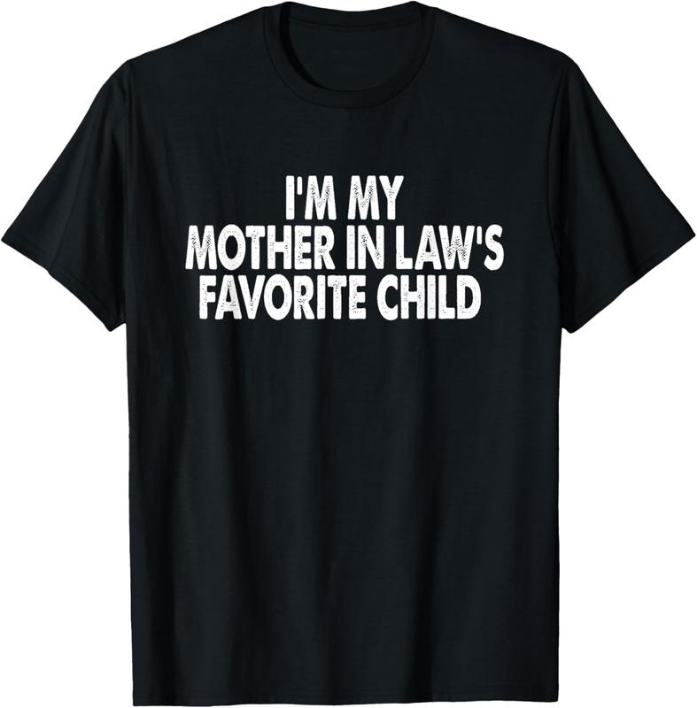 I'm My Mother In Law's Favorite Child Funny T-Shirt/Sweatshirt/Hoodie