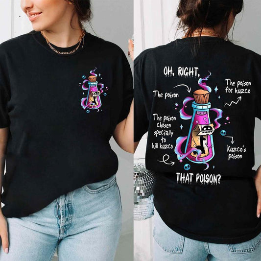 Oh Right That Poison Funny T-Shirt/Sweatshirt/Hoodie