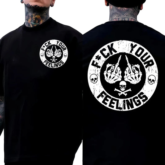 F Your Feelings Skull T-Shirt/Sweatshirt/Hoodie