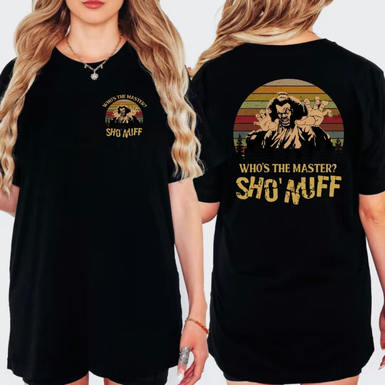 Who's The Master Sho' Nuff T-Shirt/Sweatshirt/Hoodie