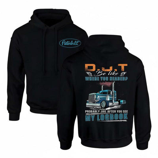 Peterbilt Trucker D.O.T Be Like Where You Headed Funny T-Shirt/Sweatshirt/Hoodie