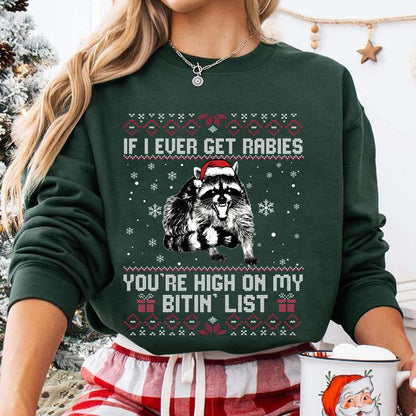 If I Ever Get Rabies You're High On My Bitin' List Xmas T-Shirt/Sweatshirt/Hoodie