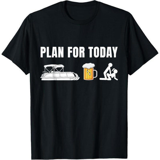 Funny Pontoon Boat Plan for Today T-Shirt/Sweatshirt/Hoodie
