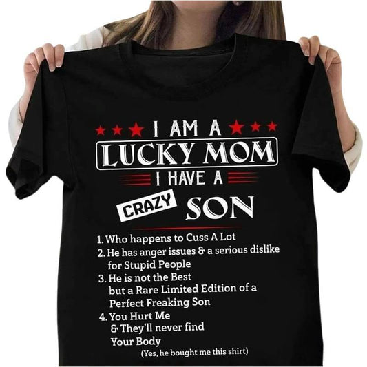 I Am a Lucky Mom I Have a Crazy Son Funny T-Shirt/Sweatshirt/Hoodie