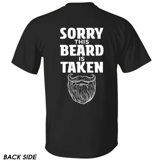 Sorry This Beard is Taken Funny Quote T-Shirt/Sweatshirt/Hoodie