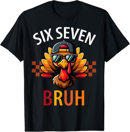 Six Seven Bruh 6 7 Meme Turkey Thanksgiving Series T-Shirt/Sweatshirt/Hoodie