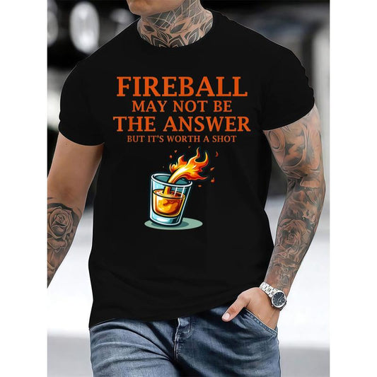 Fireball May Not Be The Answer Whiskey T-Shirt/Sweatshirt/Hoodie