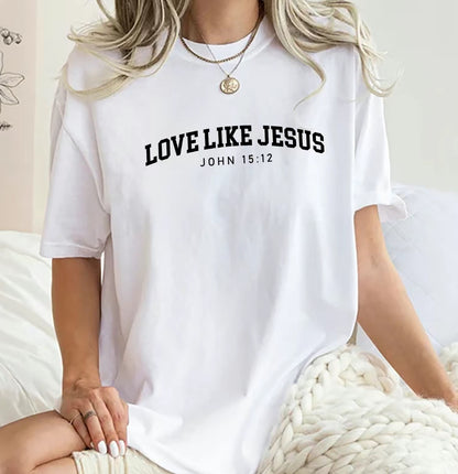Love Like Jesus T-Shirt/Sweatshirt/Hoodie