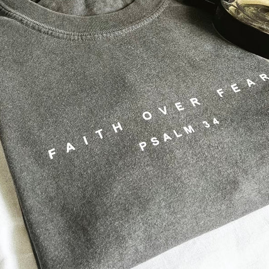 Faith Over Fear T-Shirt/Sweatshirt/Hoodie