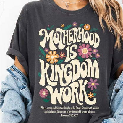 Motherhood Is Kingdom Work T-Shirt/Sweatshirt/Hoodie
