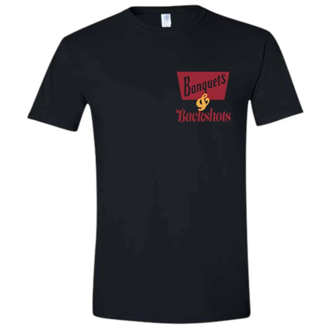 Banquets and Backshots T-Shirt/Sweatshirt/Hoodie