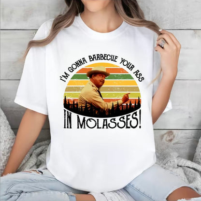 I'm Gonna Barbecue Your A** In Molasses Smokey And The Bandit Movie T-Shirt/Sweatshirt/Hoodie