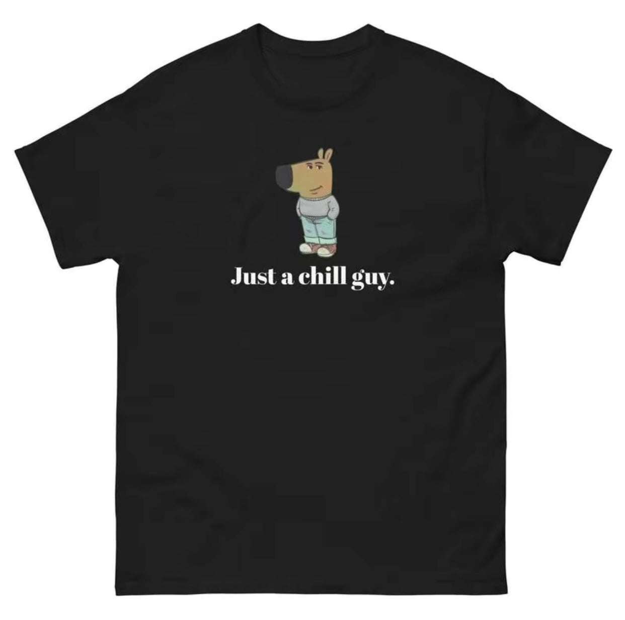 Chill Guy Funny Meme T-Shirt/Sweatshirt/Hoodie