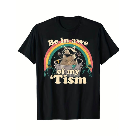 Be In Awe Of My 'Tism Funny Meme T-Shirt/Sweatshirt/Hoodie