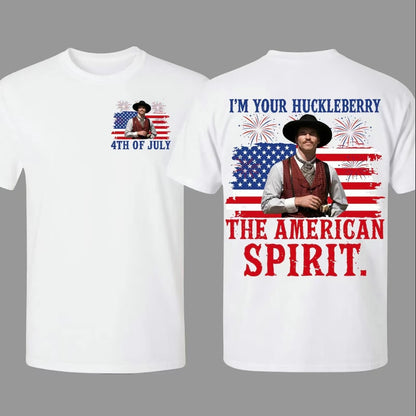 Doc Holliday I'm Your Huckleberry The American Spirit 4th of July T-Shirt/Sweatshirt/Hoodie