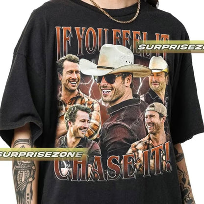 If You Feel It, Chase It Vintage T-Shirt/Sweatshirt/Hoodie