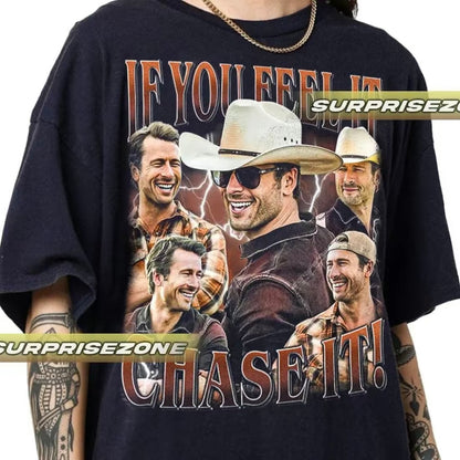 If You Feel It, Chase It Vintage T-Shirt/Sweatshirt/Hoodie