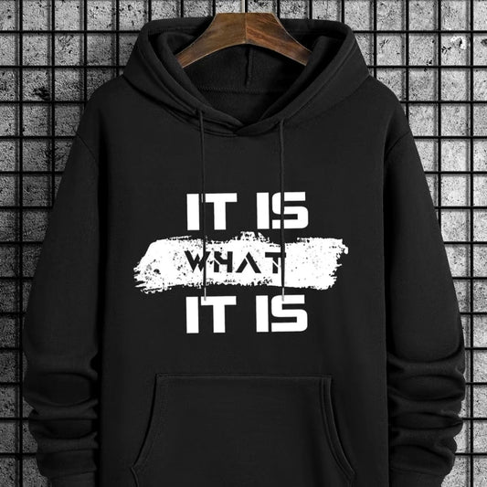 IT IS WHAT IT IS T-Shirt/Sweatshirt/Hoodie