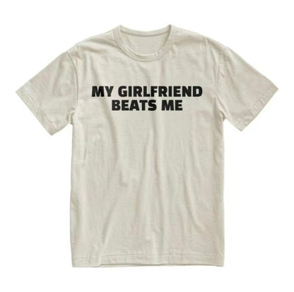 My Girlfriend Beats Me Funny T-Shirt/Sweatshirt/Hoodie