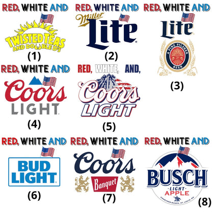 Red White and Beer Series 4th of July T-Shirt/Sweatshirt/Hoodie