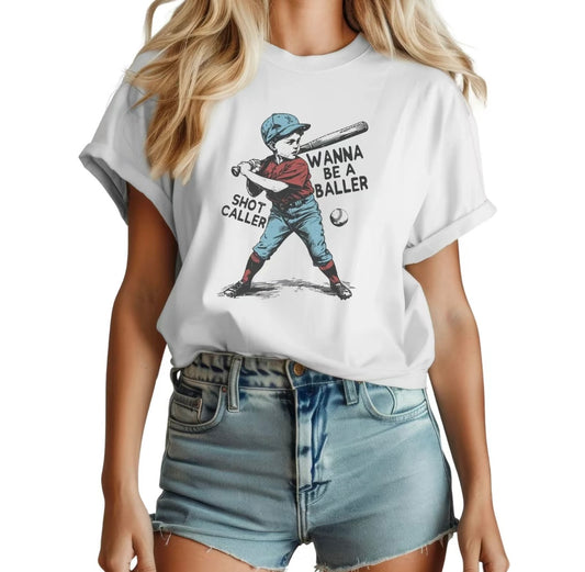 Wanna Be A Baller Shot Caller T-Shirt/Sweatshirt/Hoodie