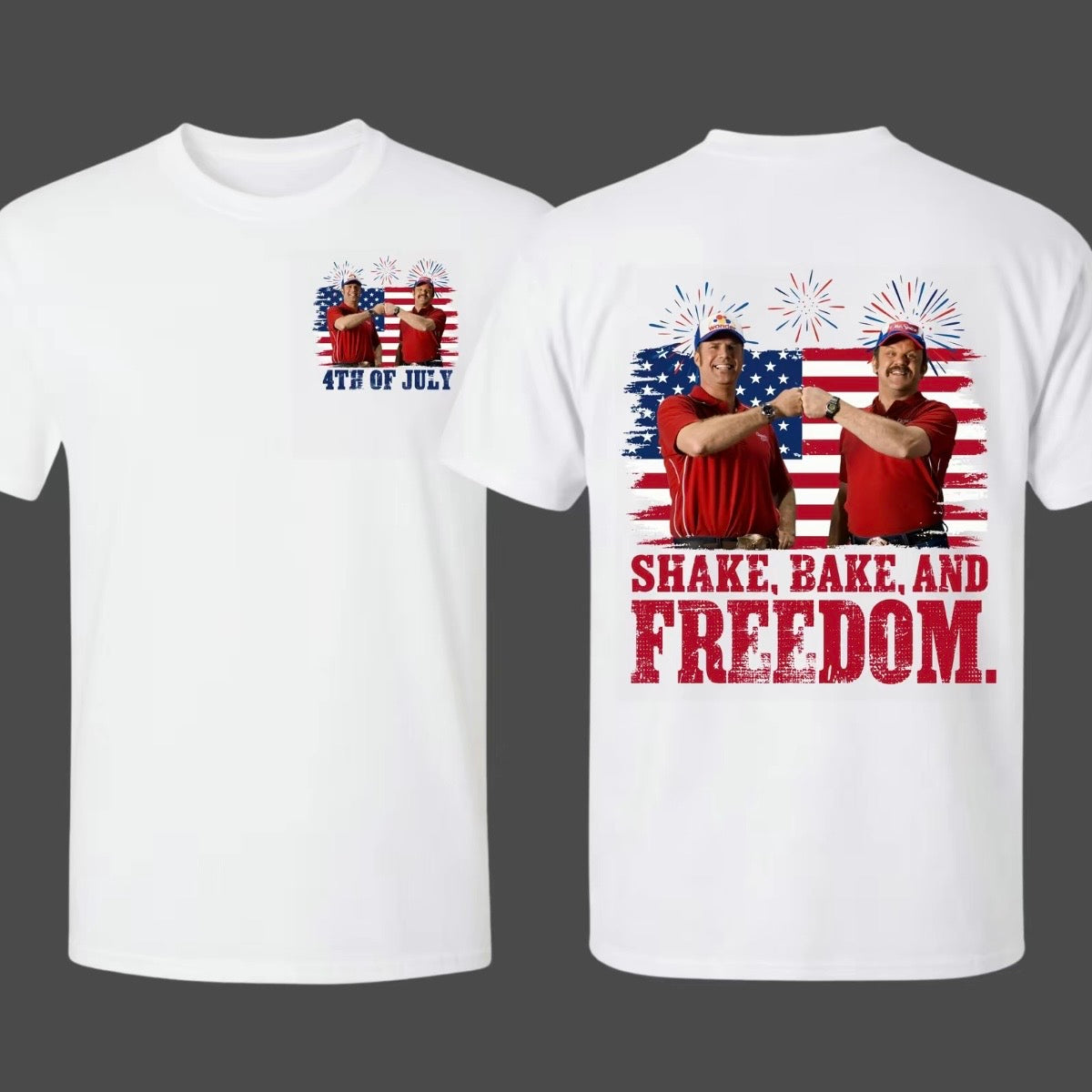 Shake and Bake 4th of July Ricky Bobby & Carl Naughton Jr Funny T-Shirt/Sweatshirt/Hoodie