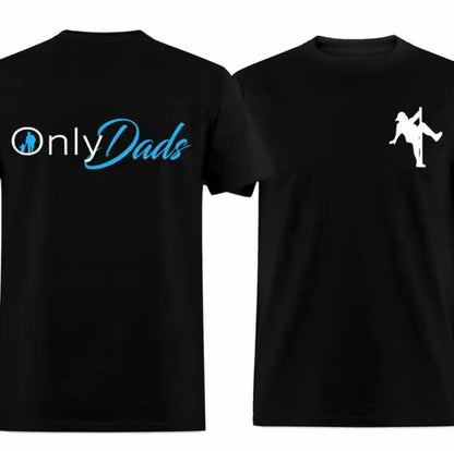 Only Dads Double Sided Graphic Printed T-Shirt/Sweatshirt/Hoodie