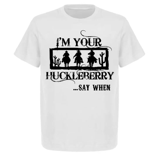 I'm Your Huckleberry Val Kilmer T-Shirt/Sweatshirt/Hoodie