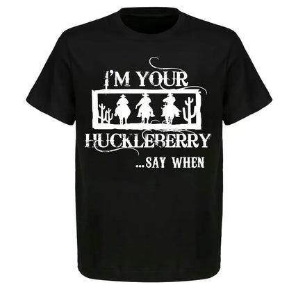 I'm Your Huckleberry Val Kilmer T-Shirt/Sweatshirt/Hoodie