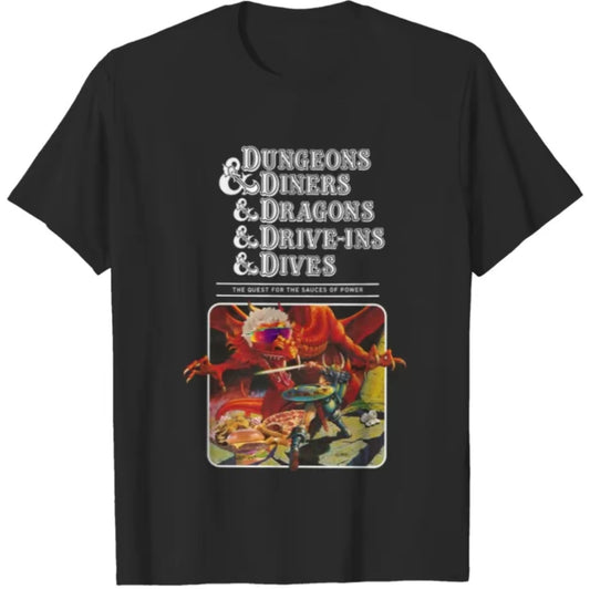 Dungeons & Diners & Dragons & Drive-ins & Dives T-Shirt/Sweatshirt/Hoodie