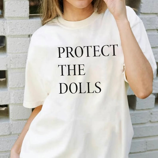 Protect The Dolls T-Shirt/Sweatshirt/Hoodie
