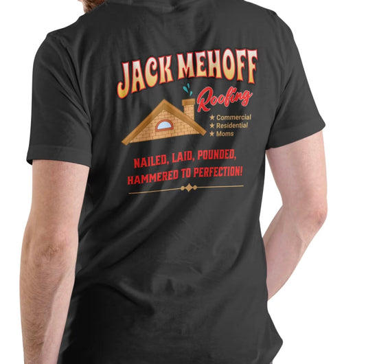 Jack Mehoff Roofing Funny T-Shirt/Sweatshirt/Hoodie