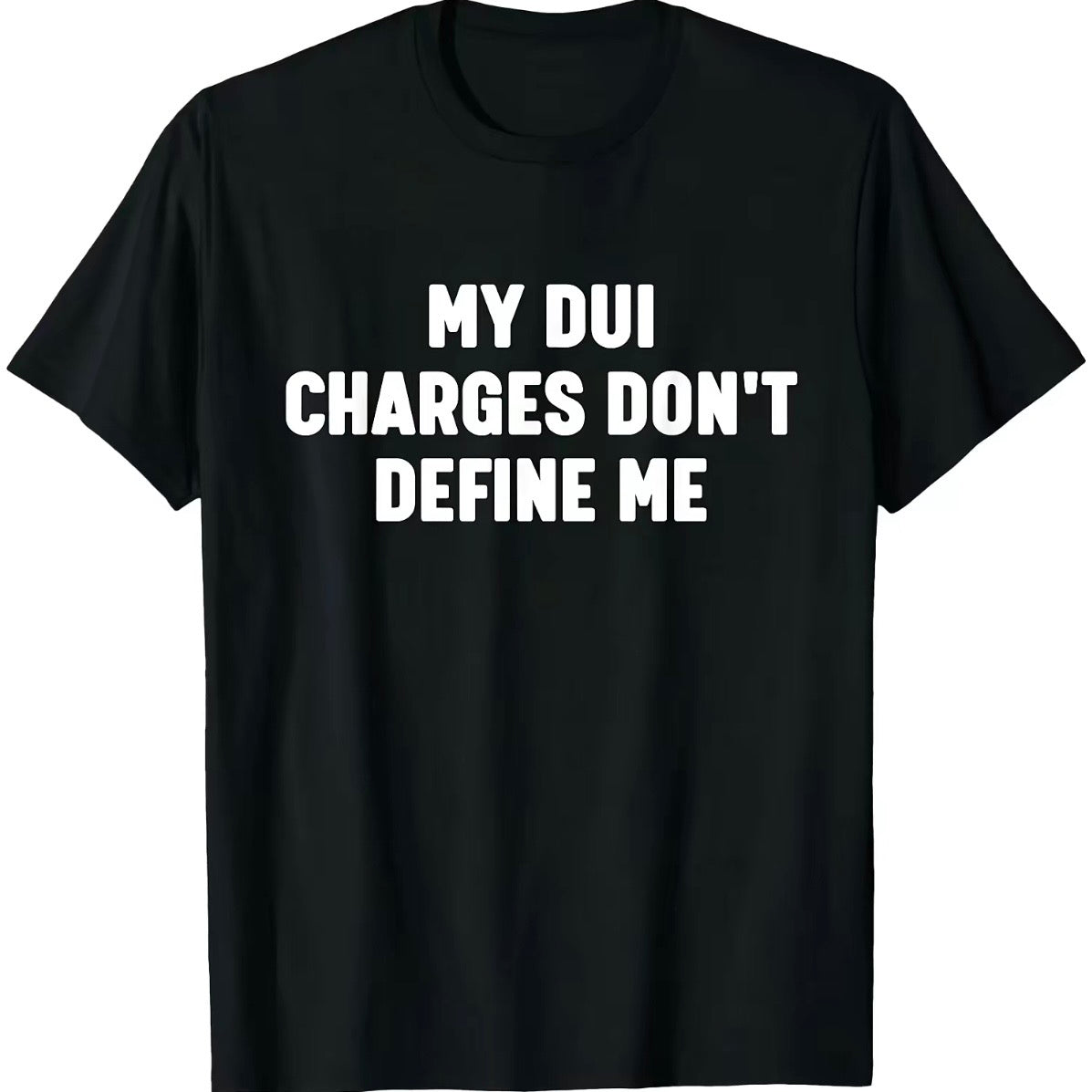 My DUI Charges Don't Define Me Funny T-Shirt/Sweatshirt/Hoodie