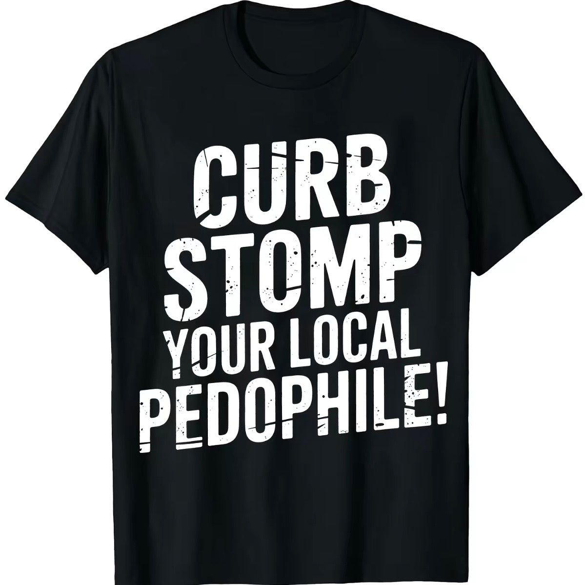 Curb Stomp Your Local Pedophile Series T-Shirt/Sweatshirt/Hoodie