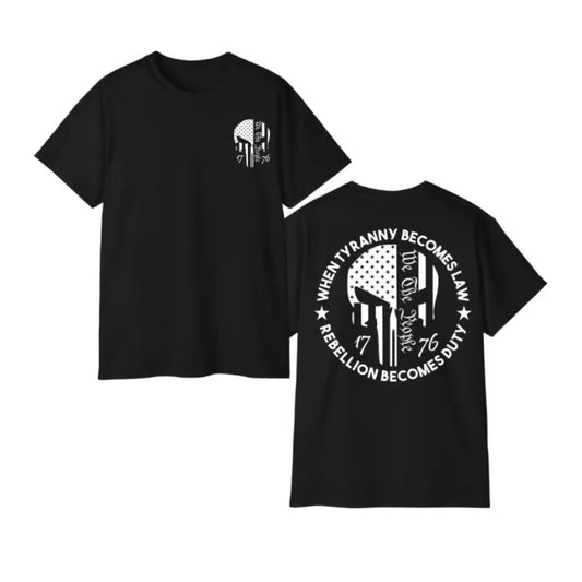 When Tyranny Becomes Law, We the People, 1776 Unisex T-Shirt/Sweatshirt/Hoodie