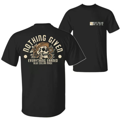 Nothing Given Everything Earned Blue Collar Skull T-Shirt/Sweatshirt/Hoodie