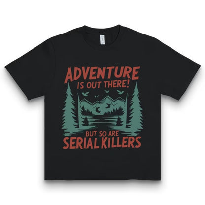 Adventure Is Out There Mountain Lakes Funny T-Shirt/Sweatshirt/Hoodie