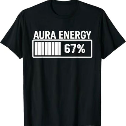 Aura Energy 67% Funny Meme T-Shirt/Sweatshirt/Hoodie