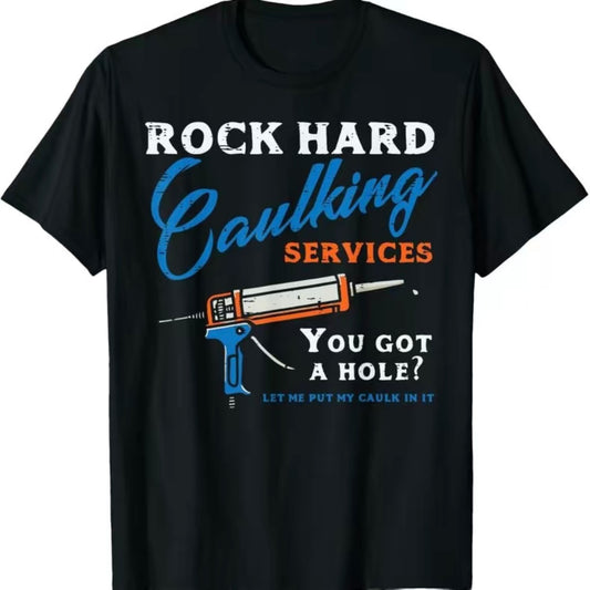 Rock Hard Caulking Services Funny T-Shirt/Sweatshirt/Hoodie