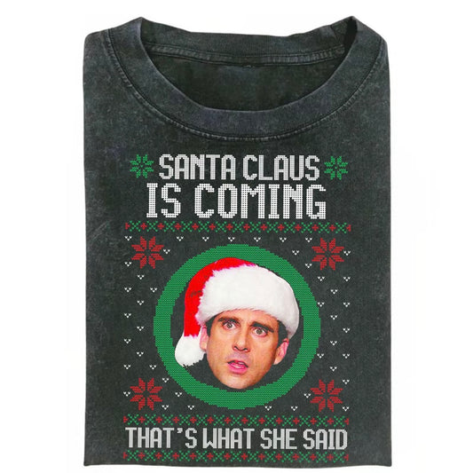 Santa Claus is Coming The Office Christmas Funny T-Shirt/Sweatshirt/Hoodie
