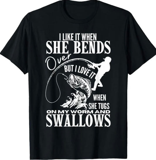 I Like It When She Bends Over Fishing Funny T-Shirt/Sweatshirt/Hoodie