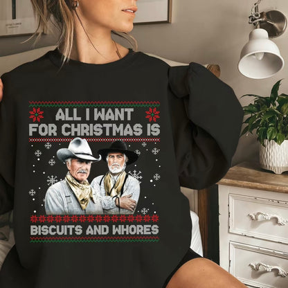 All I Want For Christmas is Biscuits and Wh0res T-Shirt/Sweatshirt/Hoodie
