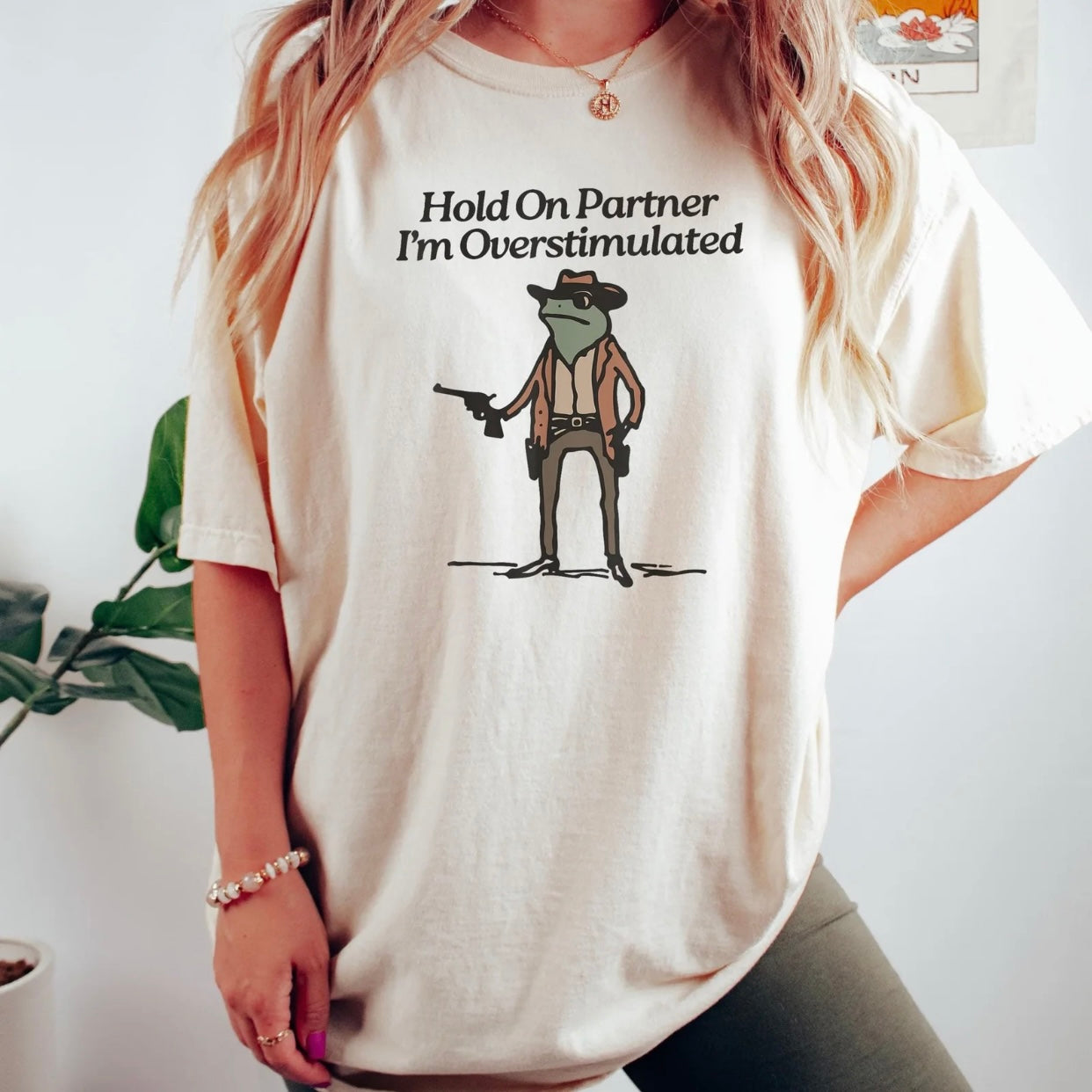 Hold On Partner I'm Overstimulated T-Shirt/Sweatshirt/Hoodie